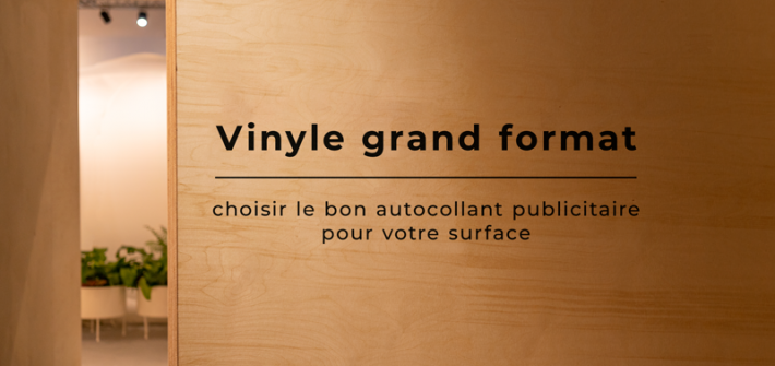 Vinyle publicitaire : choisir le bon autocollant pour votre surface