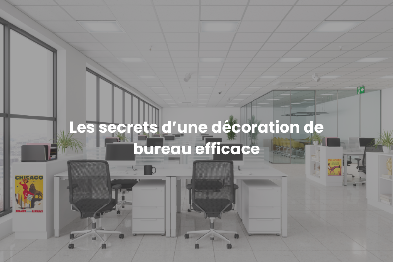 décoration de bureau : les secrets et supports indispensables